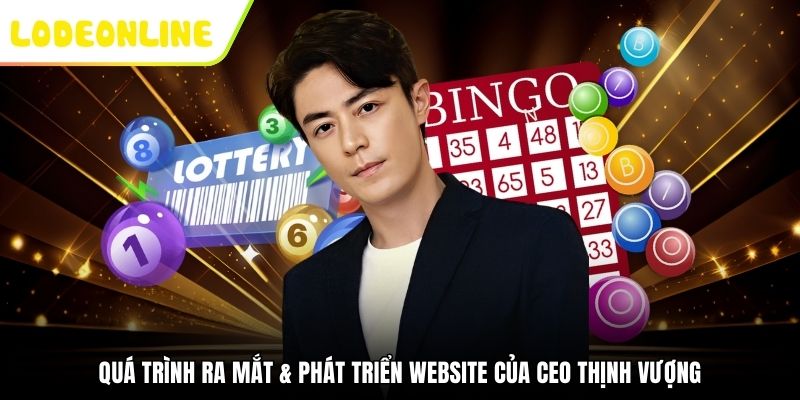 Quá trình ra mắt & phát triển website của CEO Thịnh Vượng